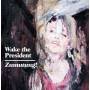 Wake The President - Zumutung