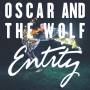 Oscar And The Wolf - Entity