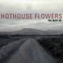 Hothouse Flowers - The Best Of