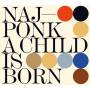 Najponk - A Child is born