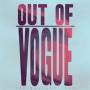 Out Of Vogue - The Welfare Year
