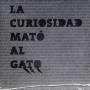 Two Dead Cats - La Curiosidad Mato Al Gato