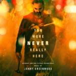 Jonny Greenwood - You Were Never Really Here (OST)