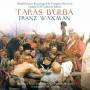 Franz Waxman - Franz Waxman-taras Bulba / O.s.t.