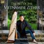 Tri Nguyen - The Art of the Vietnamese Zither