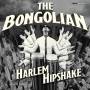 The Bongolian - Harlem Hipshake