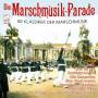 Various - Die Marschmusik-Parade-50 Klassiker