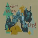 Shakedown Tim & The Rhythm Revue - Way Up! (Lim.Ed.)