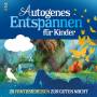 Florian Lamp / Marco Sumfleth - Autogenes Entspannen fr Kinder - 20 Fantasiereise