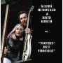 Kathi Mcdonald & Rich Kirch - Nothin But Trouble