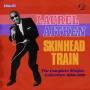 Laurel Aitken & Friends - Skinhead Train ~ the Complete Singles Collection 1