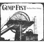 Gimp Fist - The Place Where I Belong