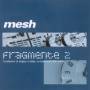 Mesh - Fragmente 2
