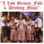 I Love Series - I Love German Folk & Drinking / Various