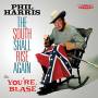 Phil Harris - South Shall Rise Again & You're Blase
