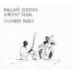 Ballake Sissoko & Vincent Segal - Chamber Music