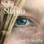 Sally Shapiro - Ready To Live A Lie (Baby Blue Vinyl)