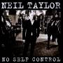 Neil Taylor - No Self Control
