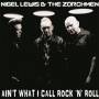 Nigel Lewis & The Zorch Men - Ain't What I Call Rock'n'roll