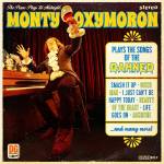 Monty Oxymoron - THE PIANO PLAYS 'TIL MIDNIGHT - The Songs of The D