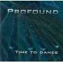 Profound - Time To Dance