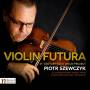 Bahr / Szewczyk - Piotr Szewczyk - Violin Futura