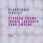 Stephan Crump / Ingrid Laubrock / Cory Smythe - Planktonic Finales
