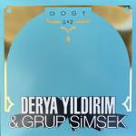 Derya Yildirim / Grup Simsek - Dost 1 & 2