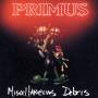 Primus - Miscellaneous Debris (vinyl)