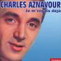 Charles Aznavour - Je m'voyais deja