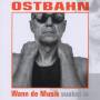Kurt Ostbahn & Die Kombo - Wann de Musik (Frisch gemastert)