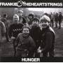 Frankie & The Heartstrings - Hunger