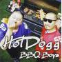Hot Dogg - Bbq Boyz