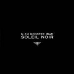 Miam Monster Miam - Soleil Noir