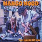 Mango Wood - The Sound Of Now