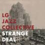 Lg Jazz Collective - Strange Deal