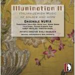 Ensemble Nuria - Illumination II: Italian-Jewish Music of Solace an