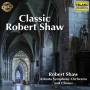 Robert Atlanta Symphony Orchestra And Chorus Shaw - Classic Robert Shaw