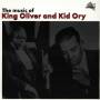 King Oliver / Kid Ory - The Music Of