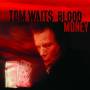 Tom Waits - Blood Money (Remastered)