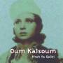 Oum Kalsoum - Ifrah Ya Qalbi