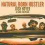 Josh Hoyer - Natural Born Hustler