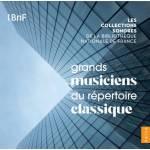 Les Collections Sonores De La Bibliotheque Nationa - VOL.1: Grands Musiciens Du Rpertoire Classique (1