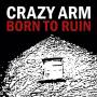 Crazy Arm - Born To Ruin