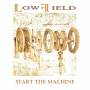 Lowfield - Start The Machine