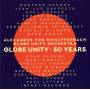 Alexander Von Schlippenbach / Globe Unity Orchestra - Globe Unity-50 Years
