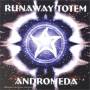 Runaway Totem - Andromeda