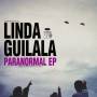 Linda Guilala - Paranormal EP