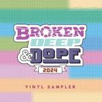 Various - Broken, Deep & Dope : Sampler 2024