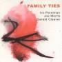 Ivo Perelman / Morris / Cleaver - Family Ties